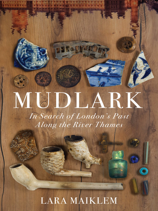 Title details for Mudlark by Lara Maiklem - Wait list